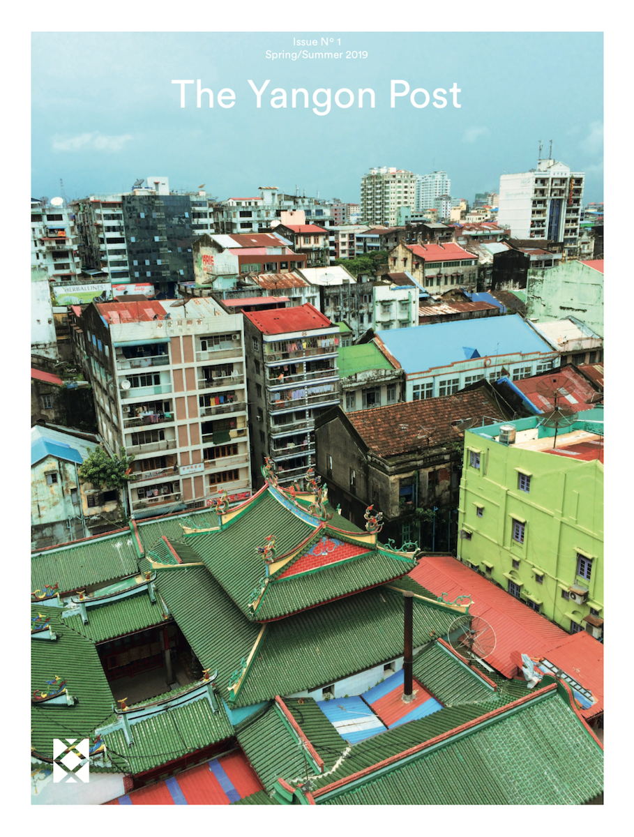The Yangon Post: Issue 1 | Spring/Summer 2019